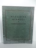  Macchine utensili. Lubrificazione. Societa\' anonima lubrificanti Emilio Foltzer, Genova