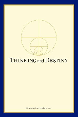 Thinking and Destiny: Percival, Harold W.: 9780911650068: Amazon.com: Books