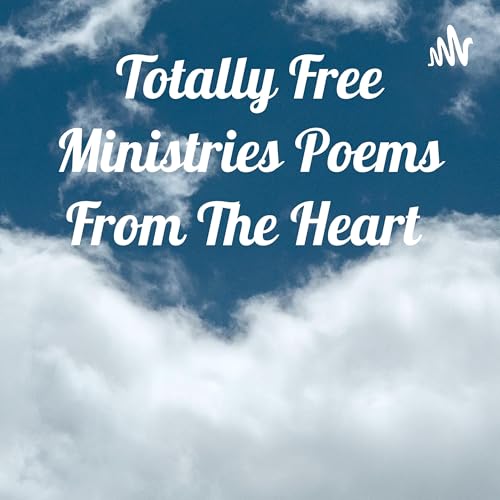 Totally Free Ministries Poems From The Heart 💜 Podcast Por Sharon Harris arte de portada