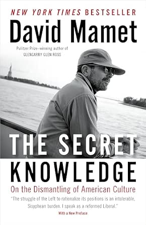 The Secret Knowledge: On the Dismantling of American Culture Reprint Edition book cover