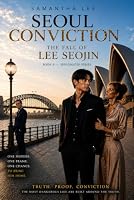 SEOUL CONVICTION - The Fall of Lee Seojin - A Seoulmates Novel - Book 6 B0HFJ9WY8T Book Cover