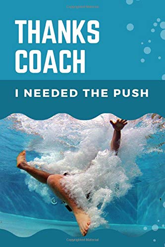 Thanks Coach, I Needed the Push: Swim Coach Appreciation Journal Gift. Cool Notebook to Say Thank You at the End of Season