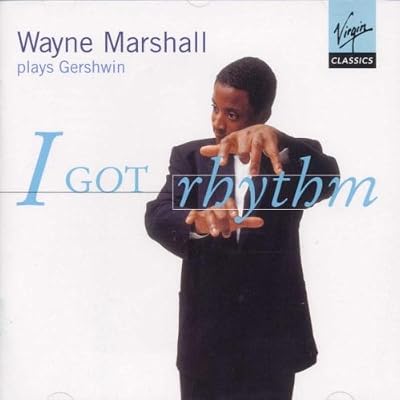 I Got Rhythm - Wayne Marshall Plays Gershwin