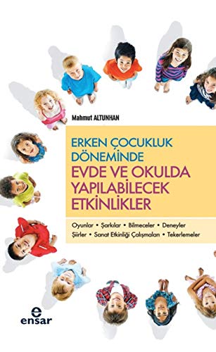 Erken Cocukluk Döneminde Evde ve Okulda Yapilabilecek Etkinlikler
