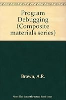 Program Debugging (Composite Materials Series) 0444195653 Book Cover