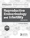 PROLOG: Reproductive Endocrinology and Infertility, Ninth Edition (Assessment & Critique)