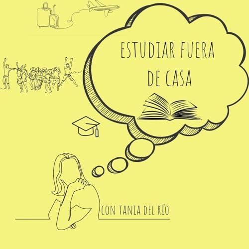 ESTUDIAR FUERA DE CASA (FT. TANIA DEL RIO)
