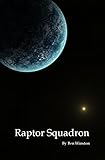 Raptor Squadron (Talosian Chronicles Book 5)
