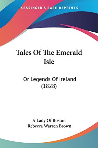 Tales Of The Emerald Isle: Or Legends Of Ireland (1828)