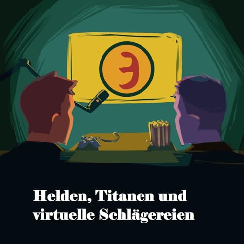 Folge 37 - Helden, Titanen und virtuelle Schlägereien Podcast Por arte de portada