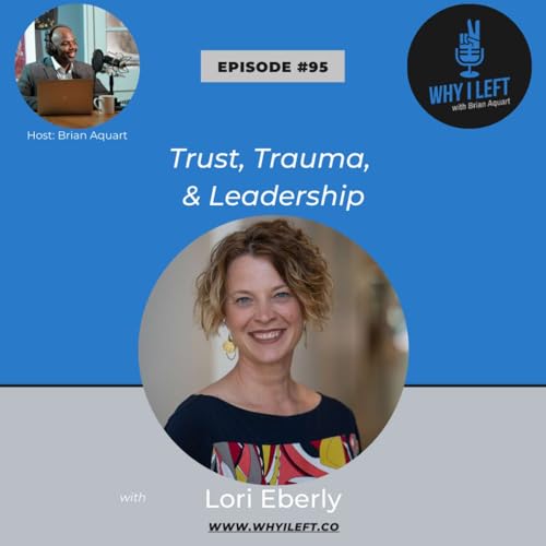 Trust, Trauma & Leadership - Lori Swartz Eberly