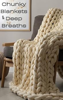 Paperback Chunky Blankets & Deep Breaths: 40 Devotions for the Soul-Worn and Comfort-Ready (Chunky Blankets Devotionals) Book