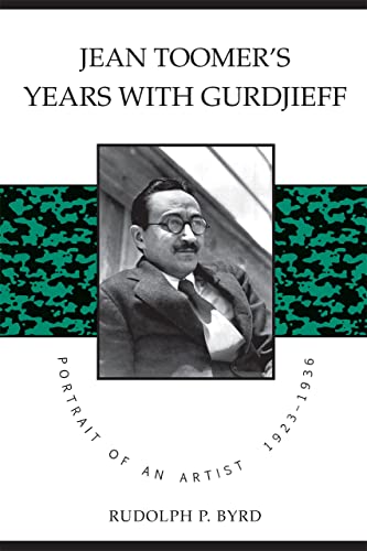 Jean Toomer's Years with Gurdjieff: Portrait of an Artist, 1923-1936