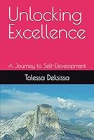 Unlocking Excellence: A Journey to Self-Development B0CRH6T72L Book Cover