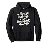 Adiós, Mudarse a Budapest Sudadera con Capucha