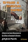 TOWARD A EUSOCIAL EMPIRE: A GUIDE TO THE INSECT MANAGEMENT OF SEX & RACE IN TOMORROW'S DYSTOPIA