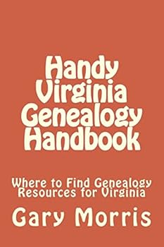 Handy Virginia Genealogy Handbook: Where to Find Genealogy Resources for Virginia