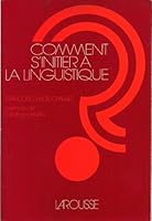 Comment D'Initier a la Linguistique 2030413070 Book Cover