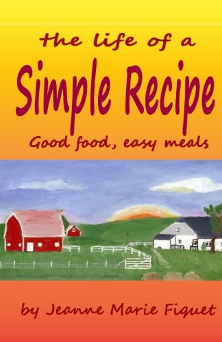 The Life Of A Simple Recipe: Good Food Easy Meals