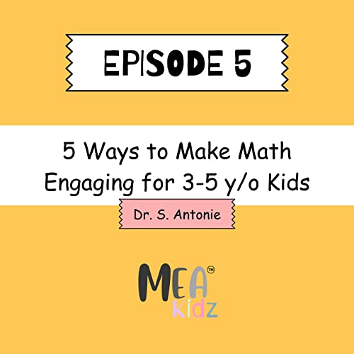 Episode 5: 5 Ways to Make Math Engaging for 3-5 y/o kids