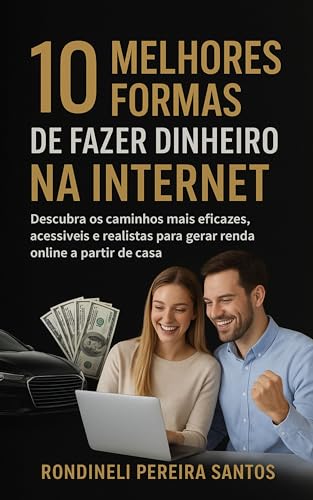 10 Melhores Formas de Fazer Dinheiro na Internet: Descubra os cam...
