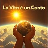  La Vita è un Canto