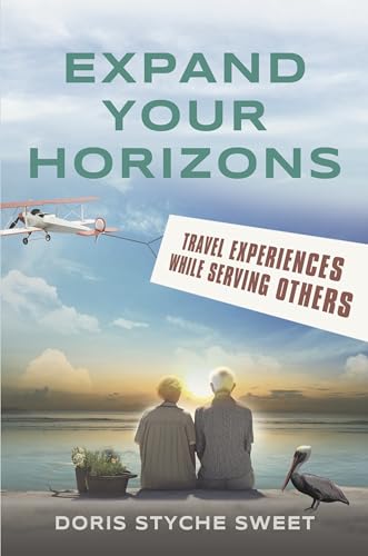 EXPAND YOUR HORIZONS: Travel Experiences While Serving Others