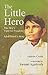 The Little Hero: One Boy's Fight for Freedom