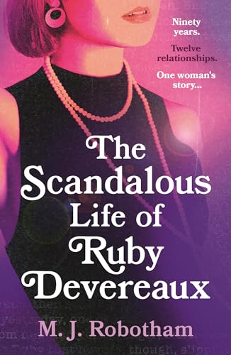 The Scandalous Life of Ruby Devereaux (As: M.J. Robotham)