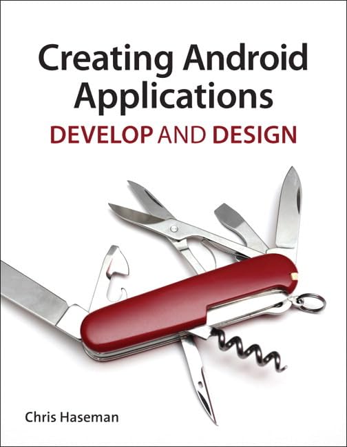 Buy Creating Android Applications: Develop and Design (Develop and Design (Old Edition)) — BookShops.in