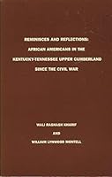 Reminisces and Reflections: African Americans in the Kentucky-Tennessee Upper Cumberland Since the Civil War 0962914274 Book Cover