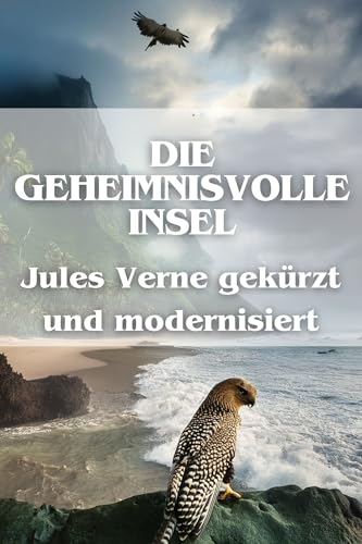 Die geheimnisvolle Insel modernisiert, gekürzt und illustriert
