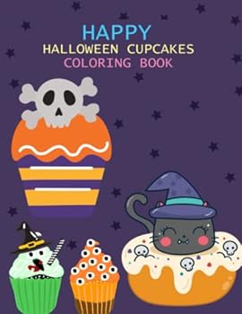 Happy Halloween Cupcakes Coloring Book: Halloween Cupcakes Coloring Book For Kids