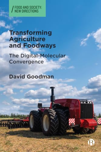Transforming Agriculture and Foodways: The Digital-Molecular Convergence (Food and Society: New Directions)
