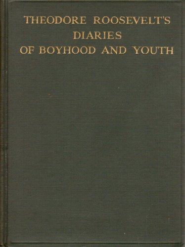 Theodore Roosevelt's Dairies of Boyhood and Youth B000858CUM Book Cover