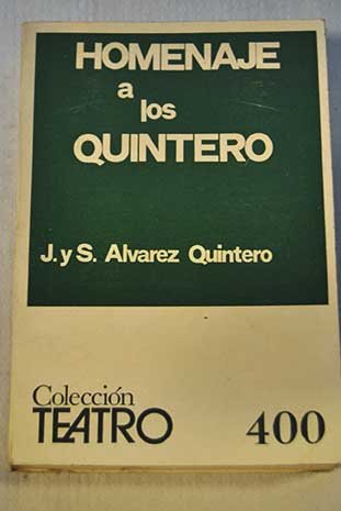 Homenaje a los hermanos Alvarez Quintero (Colección Teatro ; 400) (Spanish Edition)