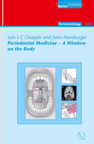 Periodontal Medicine - A Window on the Body (QuintEssentials of Dental Practice Book 43)