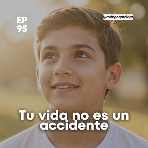 😇 Creado con prop&oacute;sito, no por error- E95 - Devocionales y pr&eacute;dicas Cristianas