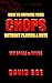 HOW TO IMPROVE YOUR CHOPS: Without Playing a Note