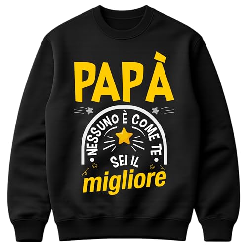 bubbleshirt Felpa Girocollo papà Nessuno è Come Te, Sei Il