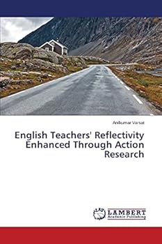 Paperback English Teachers' Reflectivity Enhanced Through Action Research Book