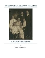 The Mount Lebanon Hallers: A Family History 1497426472 Book Cover