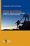 Führen durch Dienen: Perspektiven, Reflexionen und Erfahrungen zur Praxis von Servant Leadership - Herausgeber: Dr. Hans Jürgen Arens, Michael vom Ende Mitwirkende: Dr. Hans Jürgen Arens, Prof. Dr. Harald Bolsinger, Prof. Dr. Thomas Dienberg, Dr. Daniela Eberspächer-Roth, Prof. Dr. Dr. Ulrich Hemel, Prof. Dr. Katrin Keller, Prof. Dr. Tjeu van Knippenberg, Nicolai Müller, Prof. Dr. Dr. Elmar Nass, Dr. Joachim Reuter, Johannes Sasse, Christiane Underberg, Markus Warode 