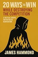 20 Ways to Win: While Destroying the Competition B0FPRBZ6RJ Book Cover