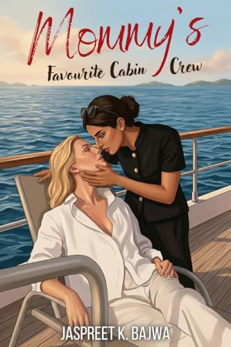 Mommy's Favorite Cabin Crew: A Forbidden Age-Gap Romance Btw a Lonely Cruise Guest & A Young Woman Who Changes Everything (Sapphic Obsessions)
