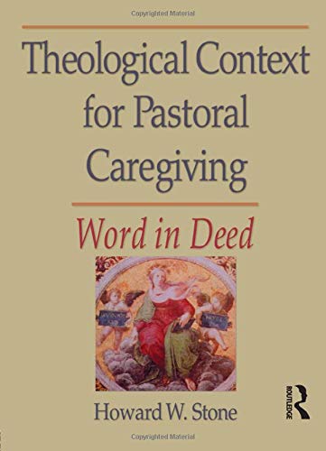 Theological Context for Pastoral Caregiving: Word in Deed