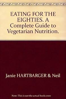 Paperback Eating for the eighties: A complete guide to vegetarian nutrition Book