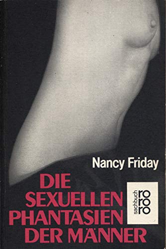 Nancy Friday Die sexuellen Phantasien der Männer