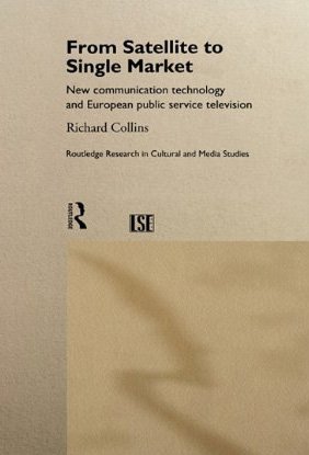 Buy From Satellite to Single Market: New Communication Technology and European Public Service — BookShops.in
