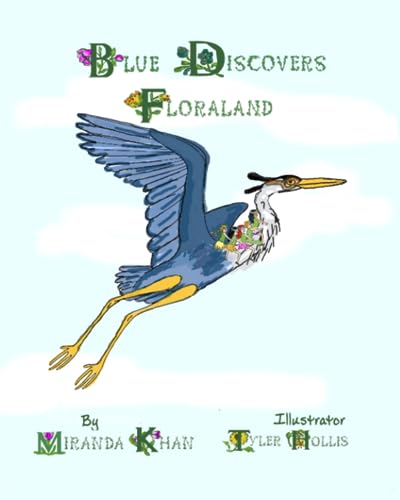 Blue Discovers Floraland: Book 2 of The Blossoms Of Floraland Series